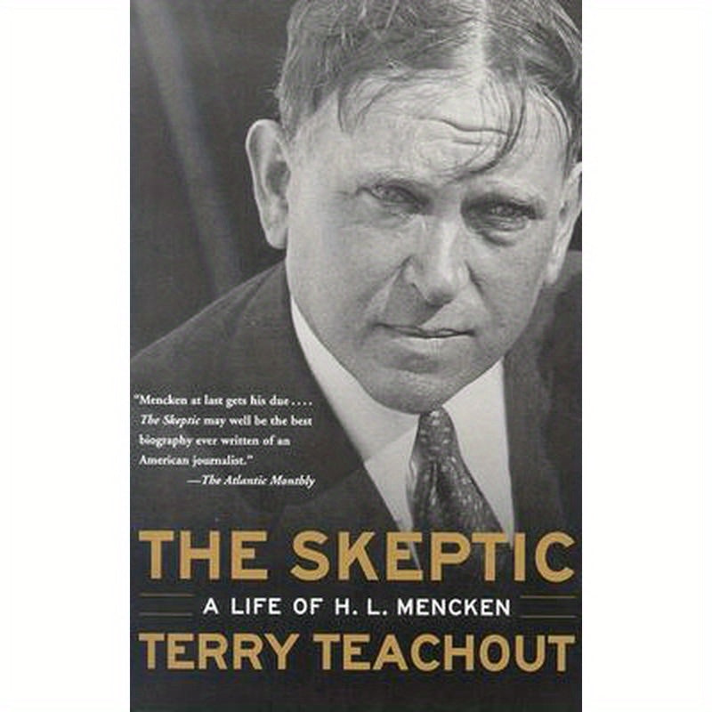 The Skeptic: A Life of H. L. Mencken