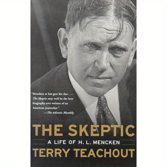 The Skeptic: A Life of H. L. Mencken