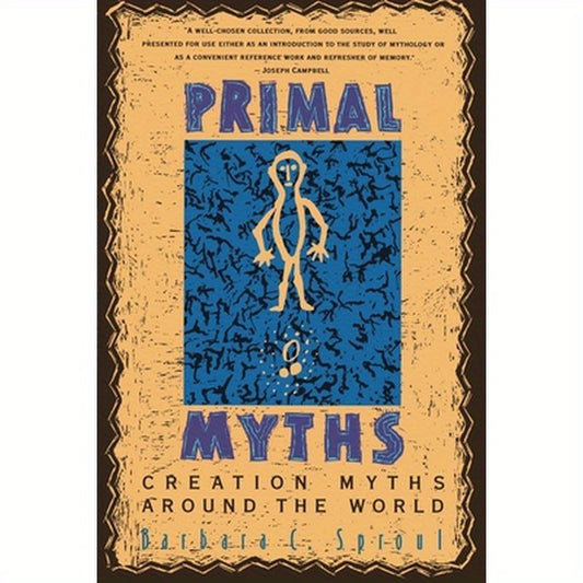 Primal Myths: Creation Myths Around the World