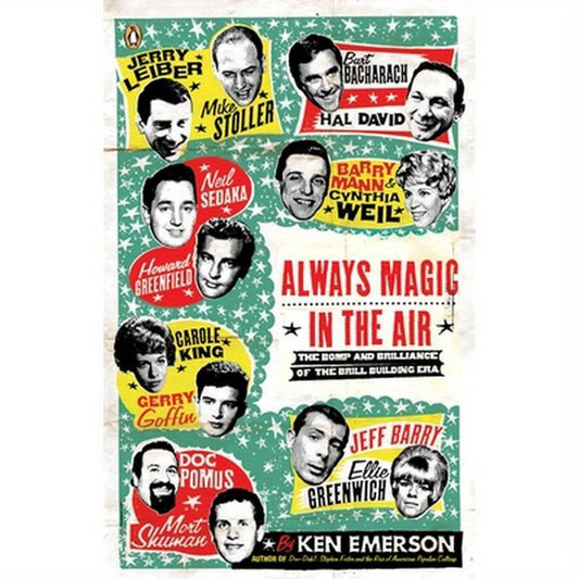Always Magic in the Air: The Bomp and Brilliance of the Brill Building Era