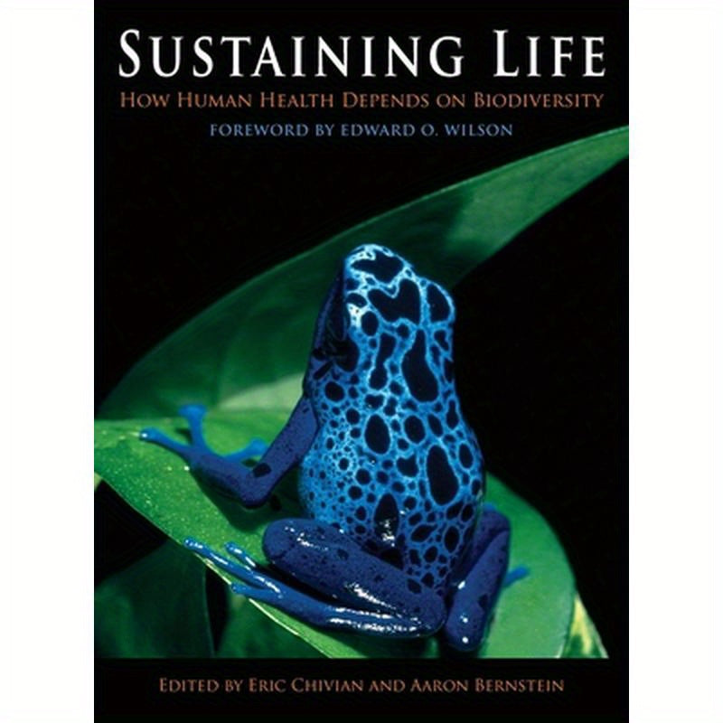 Sustaining Life: How Human Health Depends on Biodiversity