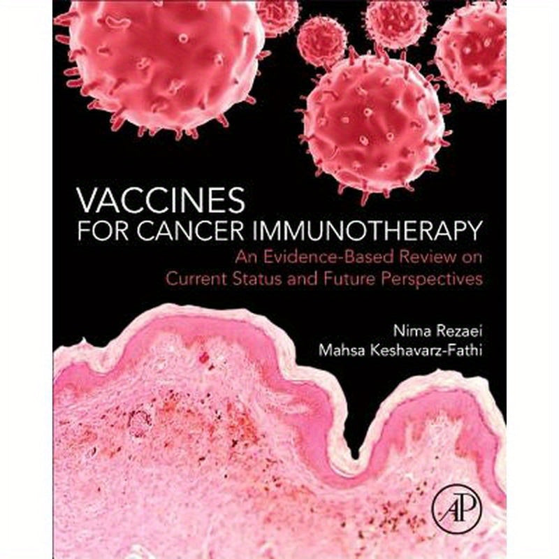 Vaccines for Cancer Immunotherapy: An Evidence-Based Review on Current Status and Future Perspectives
