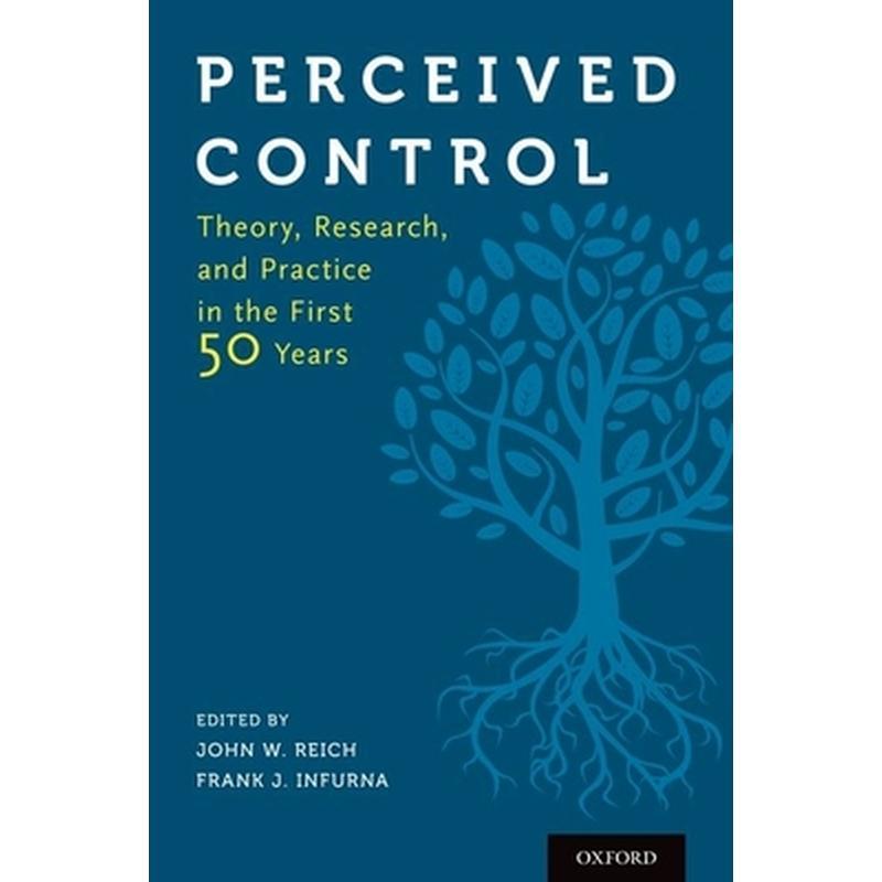 Perceived Control: Theory, Research, and Practice in the First 50 Years