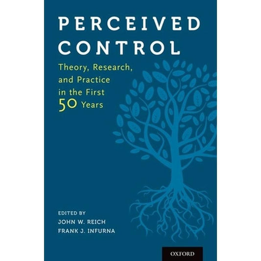 Perceived Control: Theory, Research, and Practice in the First 50 Years