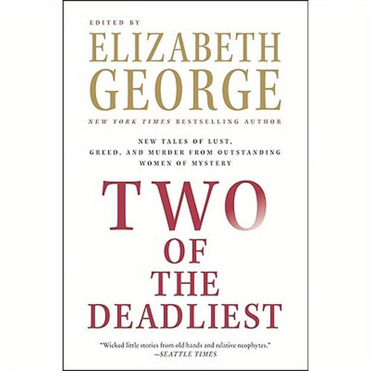 Two of the Deadliest: New Tales of Lust, Greed, and Murder from Outstanding Women of Mystery