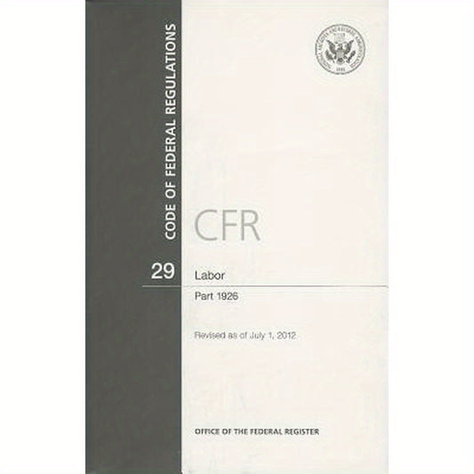 Code of Federal Regulations, Title 29, Labor: Part 1926, 2012