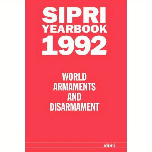Sipri Yearbook 1992: World Armaments and Disarmament