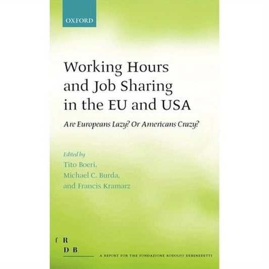 Working Hours and Job Sharing in the EU and USA: Are Europeans Lazy? or Americans Crazy?