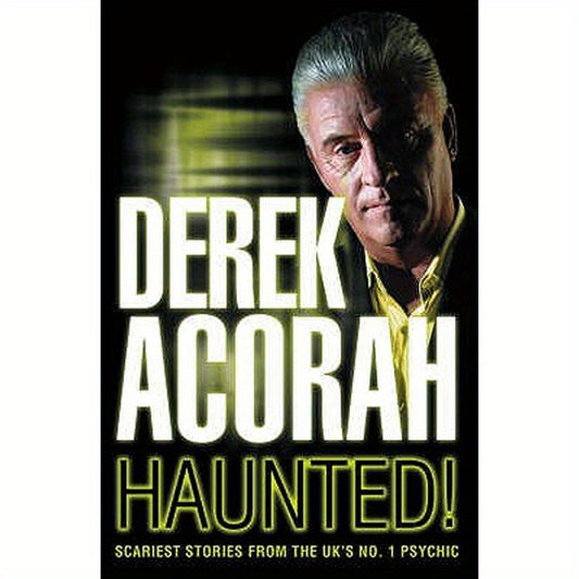 Haunted: Scariest Stories from the Uk's No. 1 Psychic