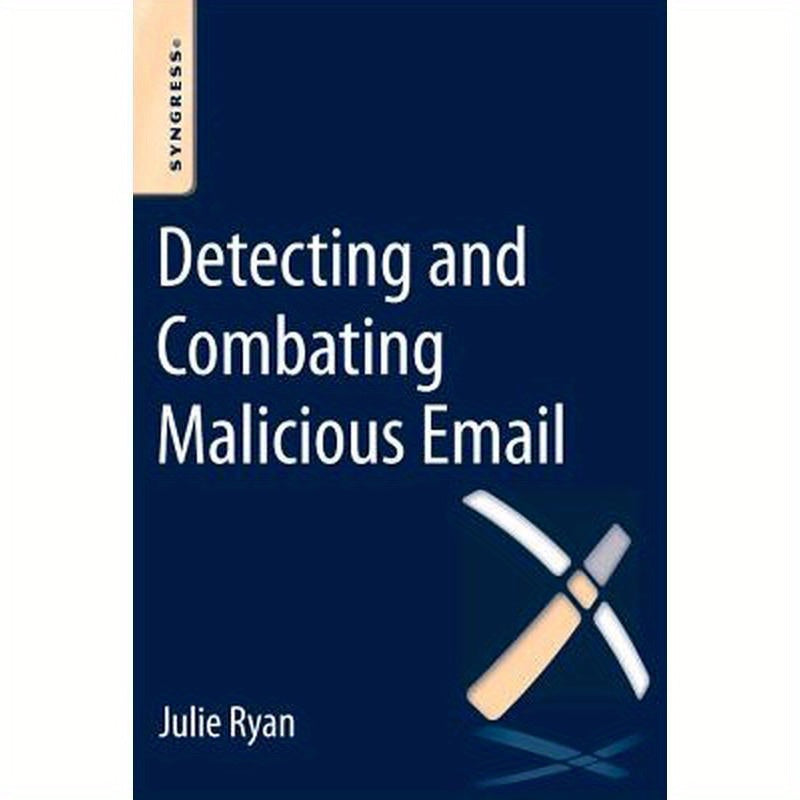 Detecting and Combating Malicious Email