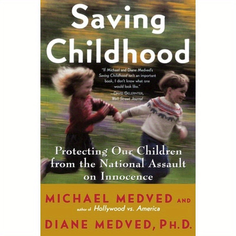 Saving Childhood: Protecting Our Children from the National Assault on Innocence