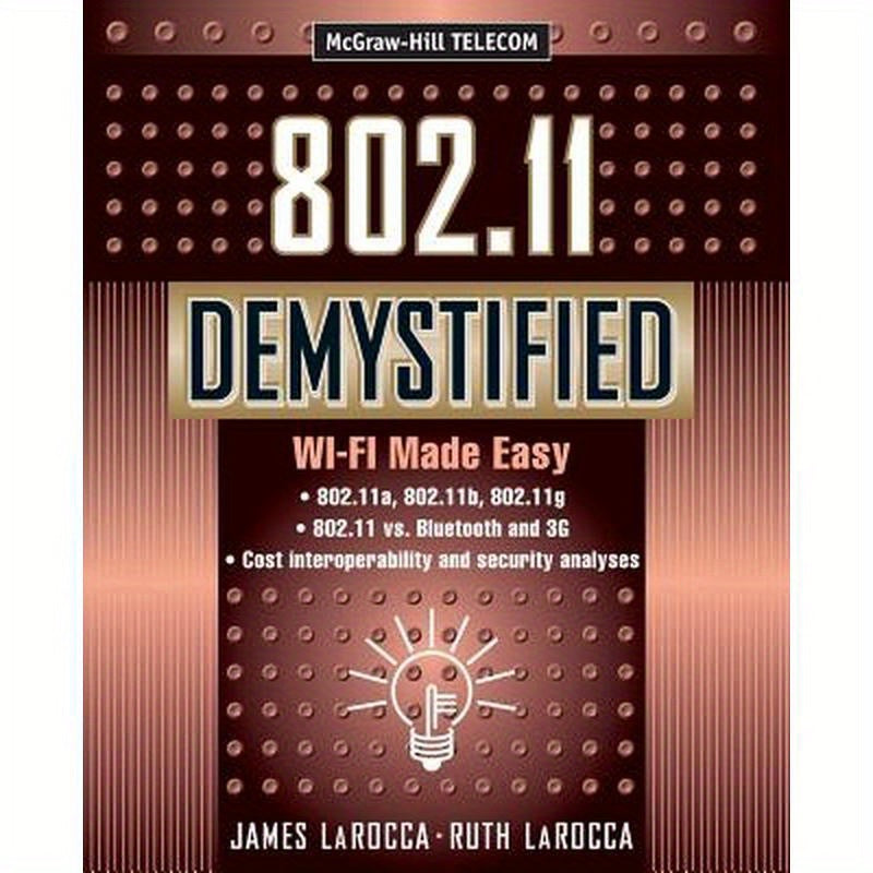 802.11 Demystified: Wi-Fi Made Easy