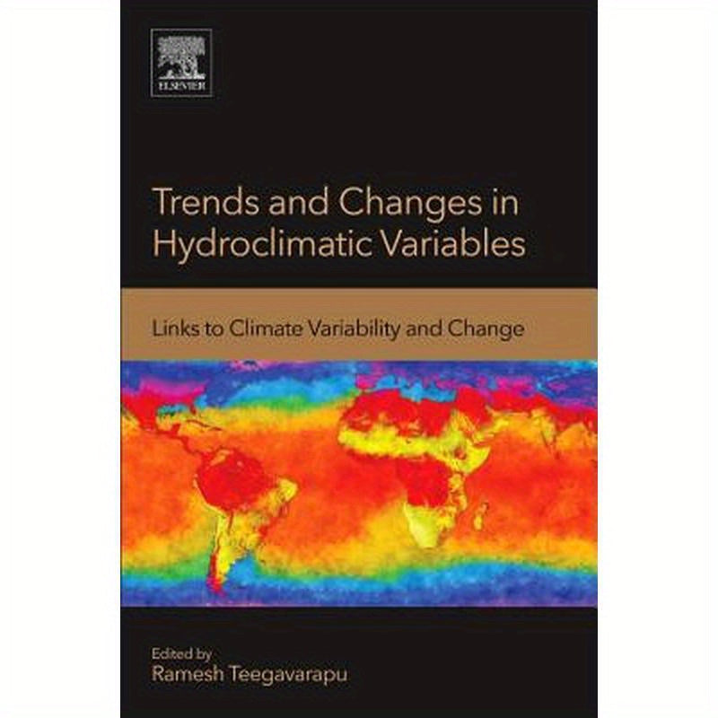 Trends and Changes in Hydroclimatic Variables: Links to Climate Variability and Change