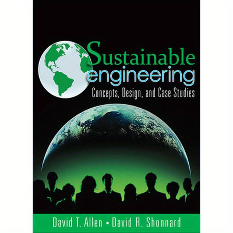 Sustainable Engineering: Concepts, Design and Case Studies