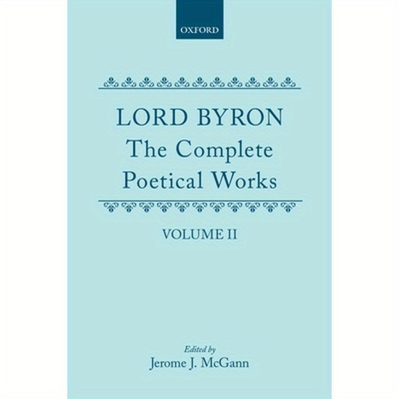 The Complete Poetical Works: Volume II: Childe Harold's Pilgrimage