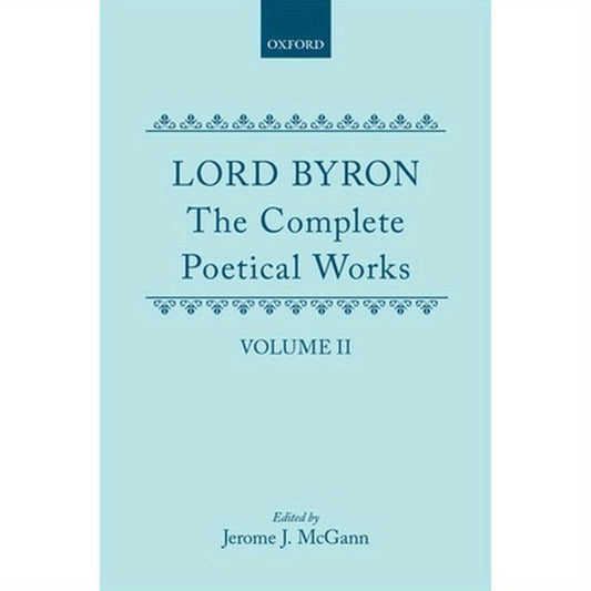 The Complete Poetical Works: Volume II: Childe Harold's Pilgrimage