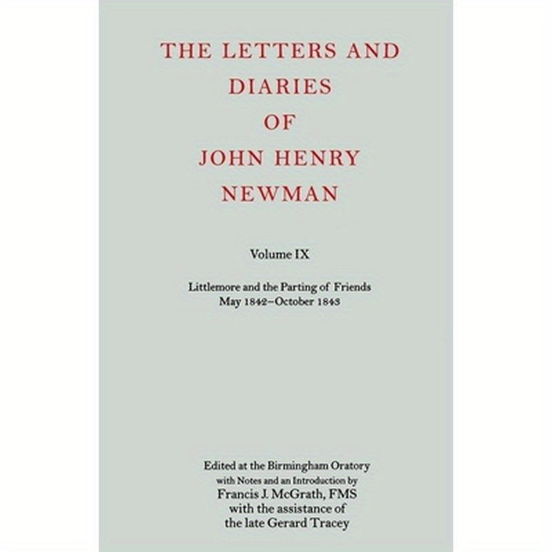 The Letters and Diaries of John Henry Newman: Volume IX: Littlemore and the Parting of Friends May 1842-October 1843