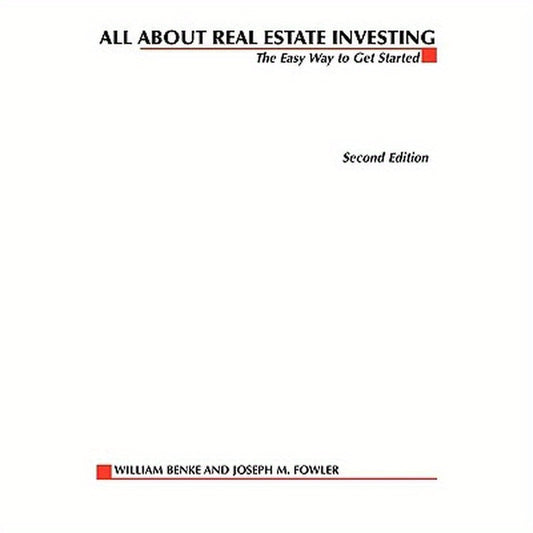 All about Real Estate Investing: The Easy Way to Get Started