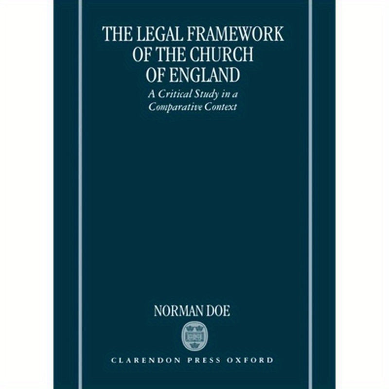 The Legal Framework of the Church of England: A Critical Study in a Comparative Context