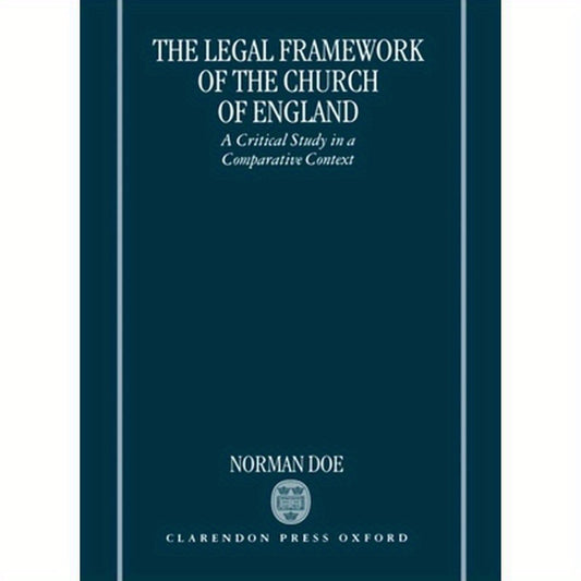 The Legal Framework of the Church of England: A Critical Study in a Comparative Context