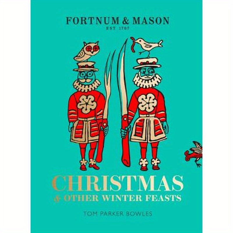 Fortnum & Mason: Christmas & Other Winter Feasts