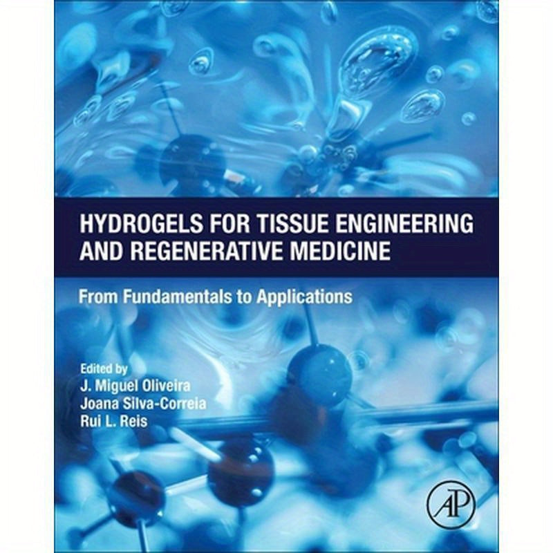Hydrogels for Tissue Engineering and Regenerative Medicine: From Fundamentals to Applications