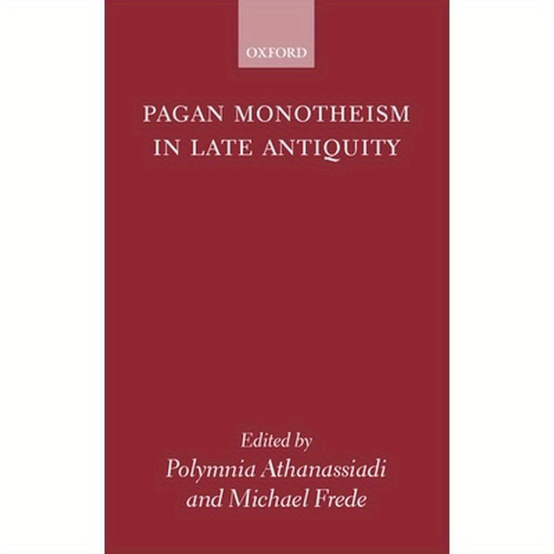 Pagan Monotheism in Late Antiquity