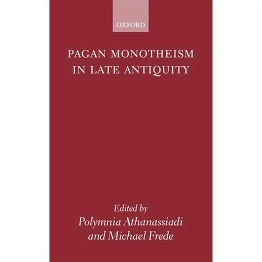 Pagan Monotheism in Late Antiquity