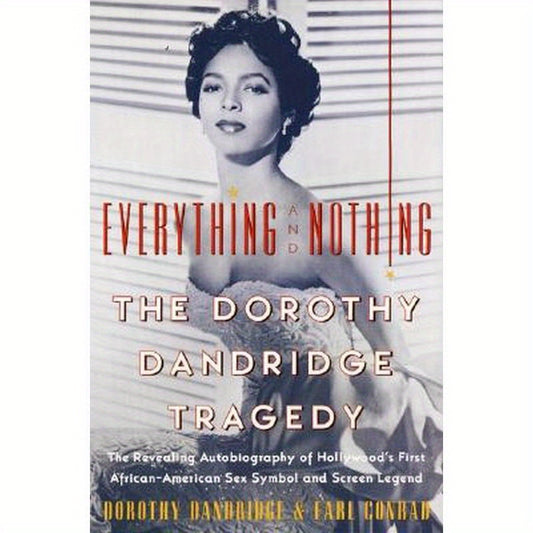 Everything and Nothing: The Dorothy Dandridge Tragedy