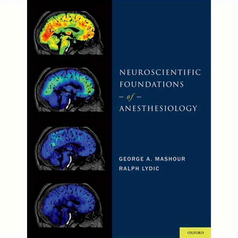 Neuroscientific Foundations of Anesthesiology