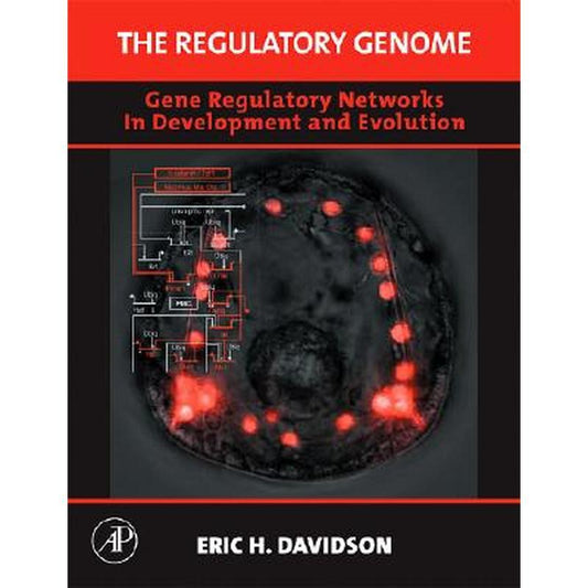 The Regulatory Genome: Gene Regulatory Networks in Development and Evolution