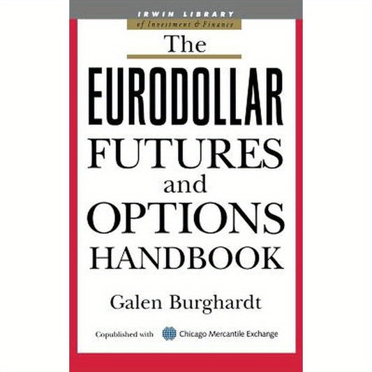 The Eurodollar Futures and Options Handbook