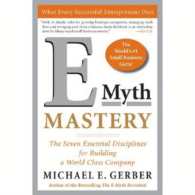 E-Myth Mastery: The Seven Essential Disciplines for Building a World-Class Company