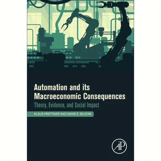Automation and Its Macroeconomic Consequences: Theory, Evidence, and Social Impacts
