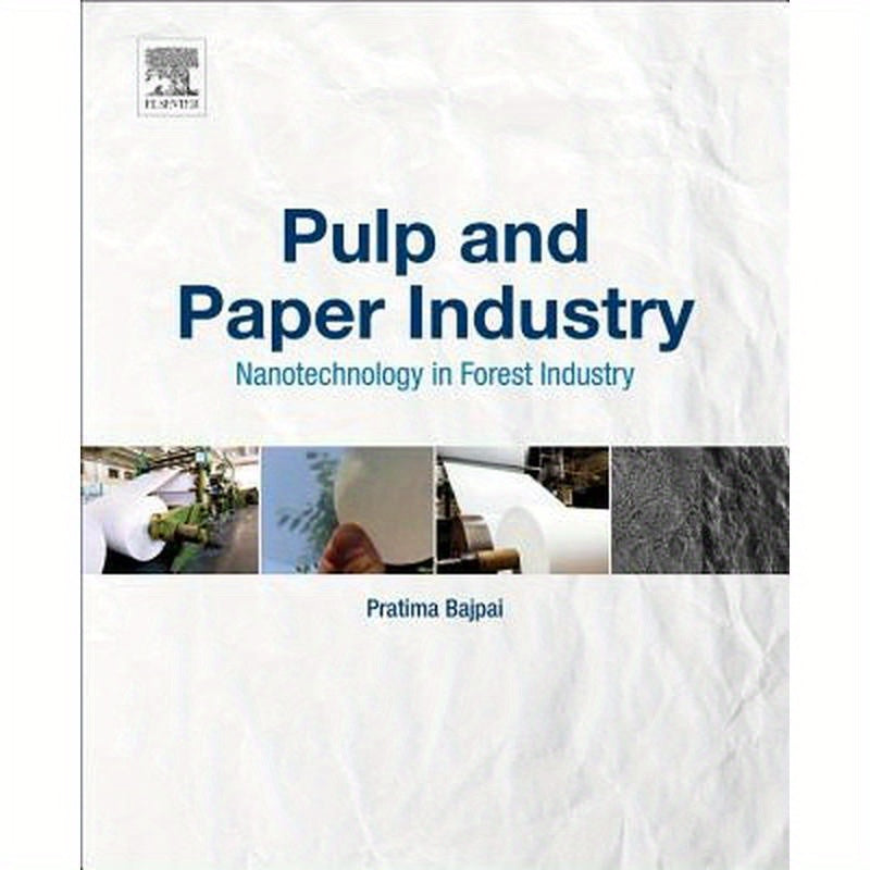 Pulp and Paper Industry: Nanotechnology in Forest Industry