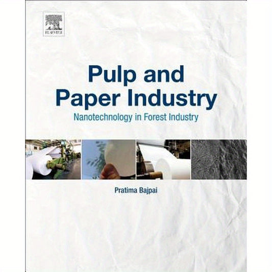 Pulp and Paper Industry: Nanotechnology in Forest Industry