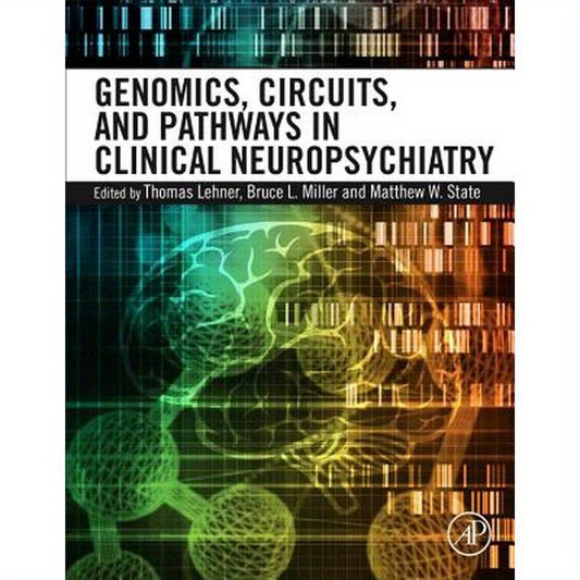 Genomics, Circuits, and Pathways in Clinical Neuropsychiatry