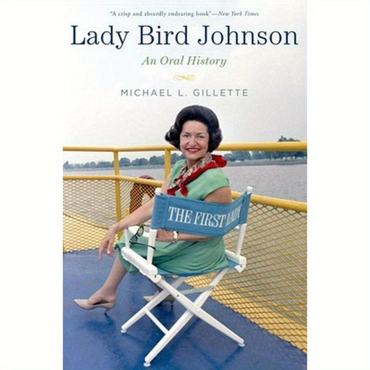 Lady Bird Johnson: An Oral History