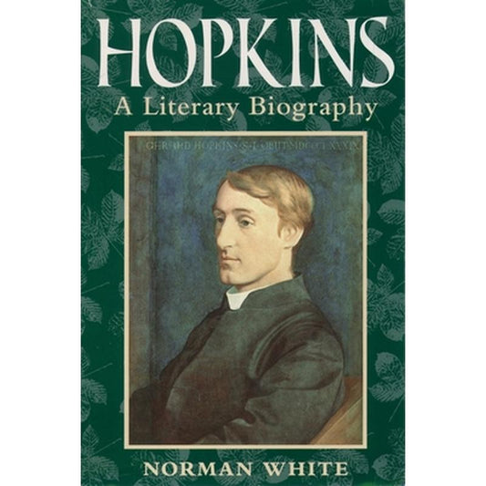 Hopkins: A Literary Biography