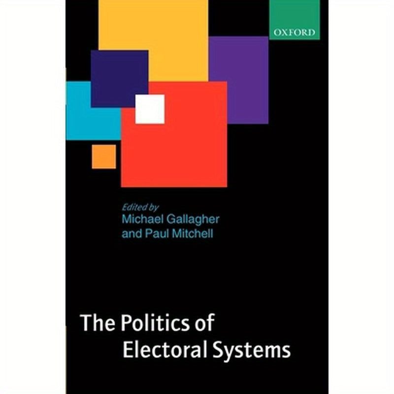 The Politics of Electoral Systems