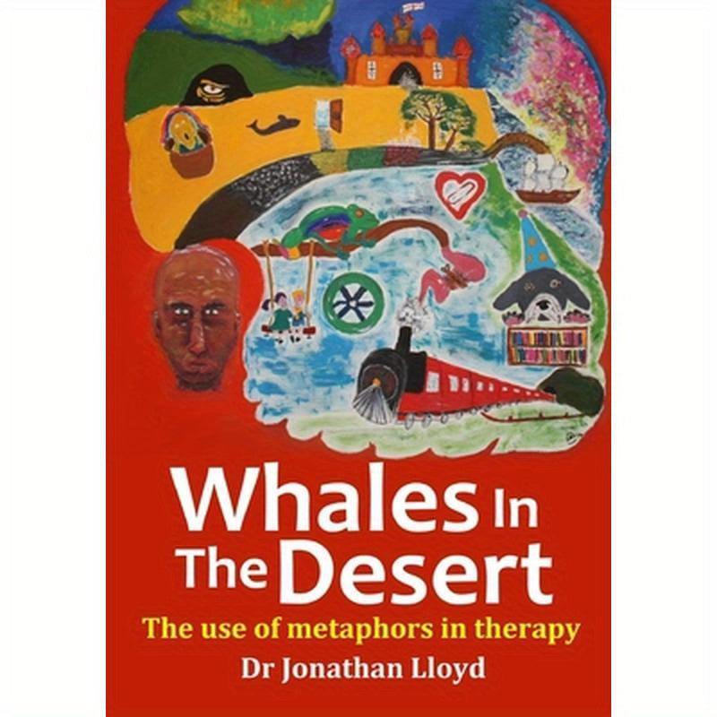 Whales In The Desert: The use of metaphors in therapy