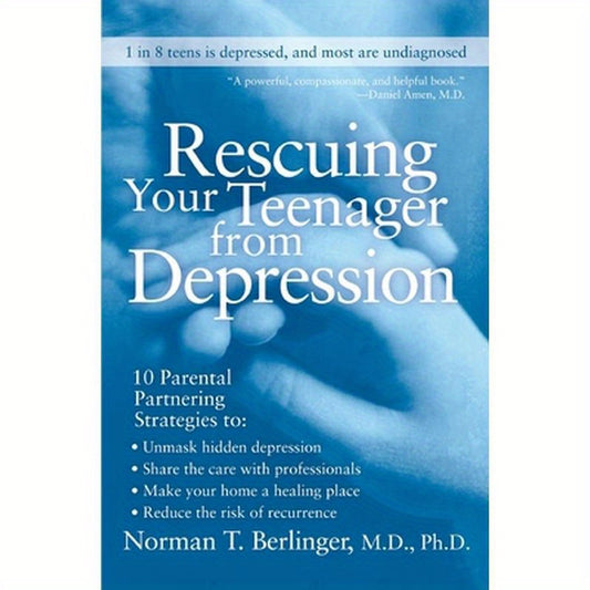 Rescuing Your Teenager from Depression