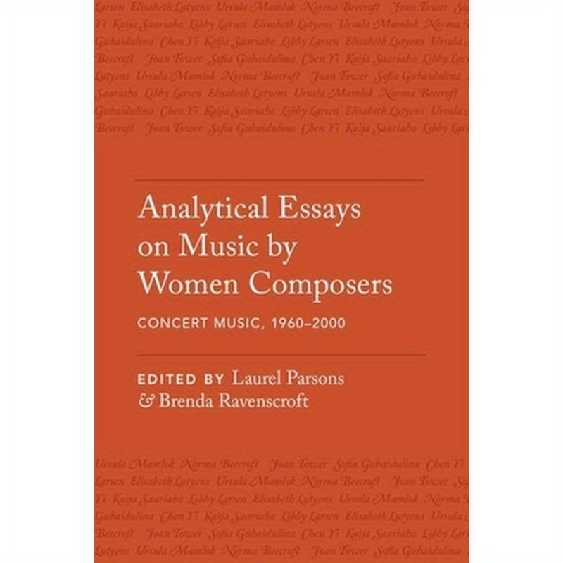 Analytical Essays on Music by Women Composers: Concert Music, 1960-2000