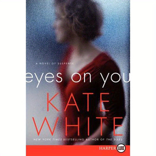 Eyes on You: A Novel of Suspense
