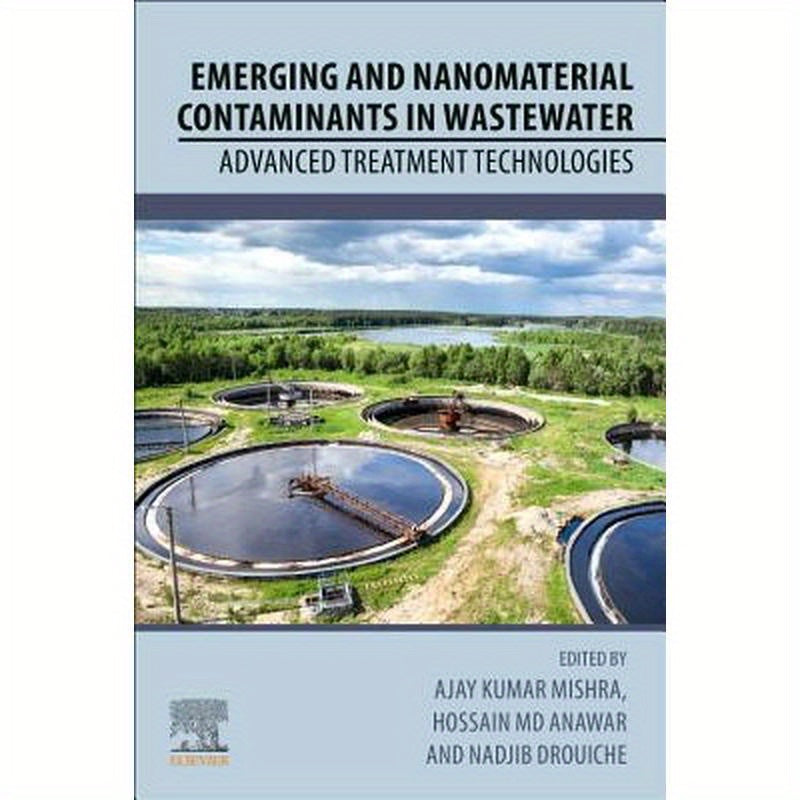 Emerging and Nanomaterial Contaminants in Wastewater: Advanced Treatment Technologies