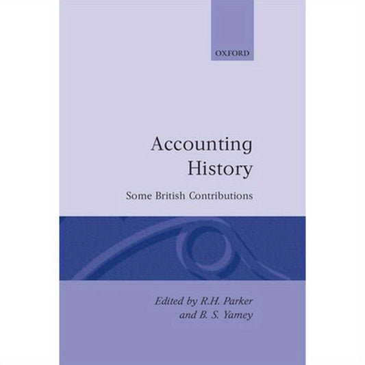 Accounting History: Some British Contributions