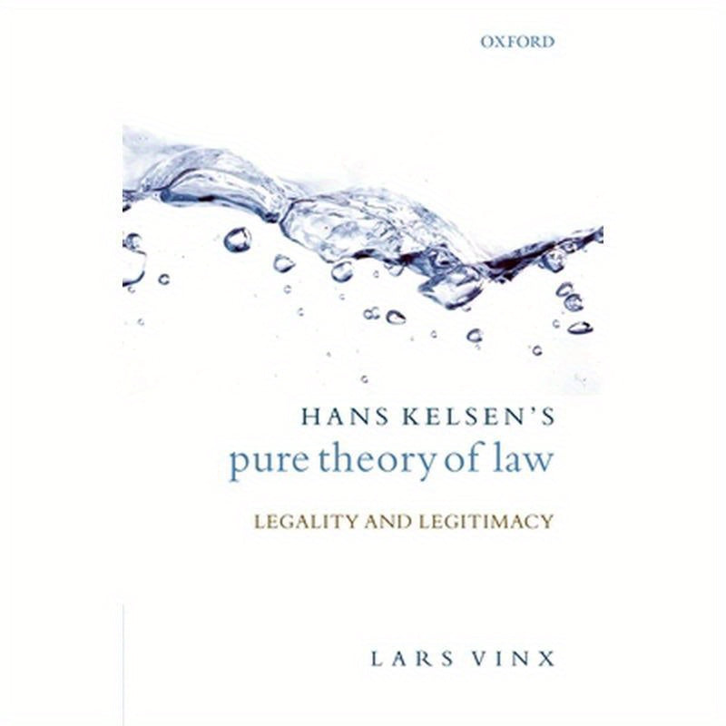 Hans Kelsen's Pure Theory of Law: Legality and Legitimacy