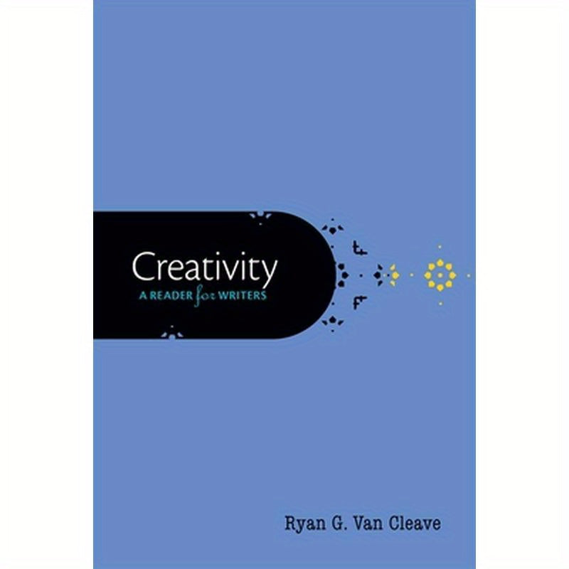 Creativity: A Reader for Writers