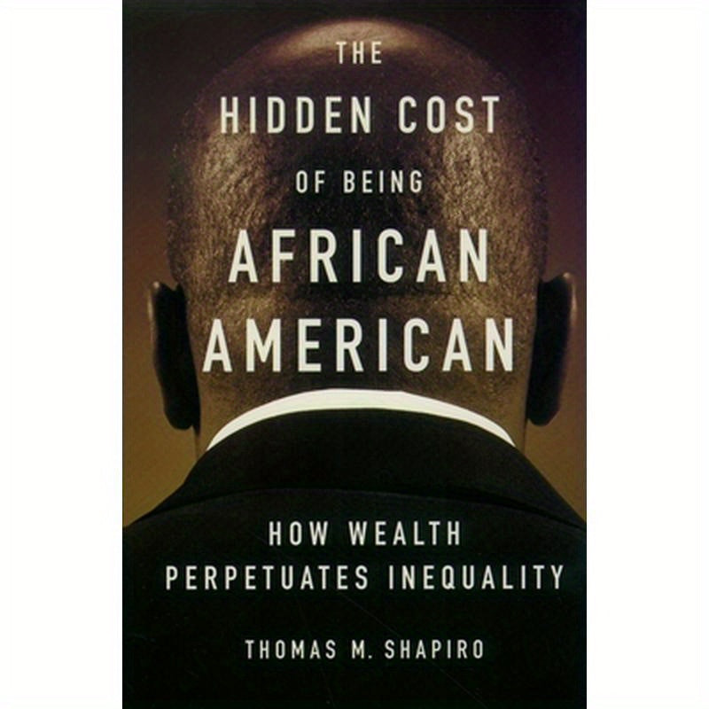 The Hidden Cost of Being African American: How Wealth Perpetuates Inequality