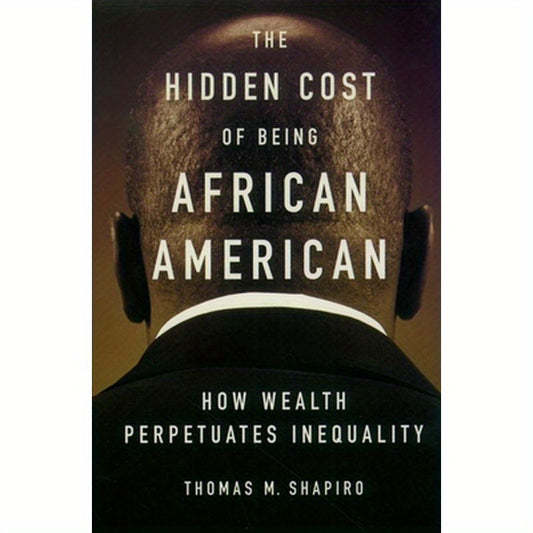 The Hidden Cost of Being African American: How Wealth Perpetuates Inequality